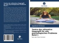 Produktbild: Tantra das ultimative Gegengift f&uuml;r alle psychologischen Probleme Band 1