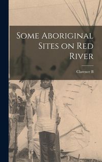 Produktbild: Some Aboriginal Sites on Red River