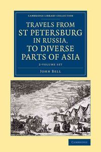 Produktbild: Bell, J: Travels from St Petersburg in Russia, to Diverse Pa