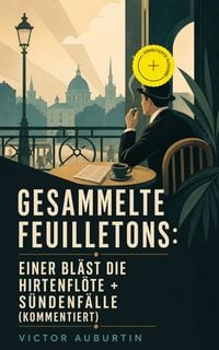Produktbild: Gesammelte Feuilletons: Einer bl&auml;st die Hirtenfl&ouml;te + S&uuml;ndenf&auml;lle