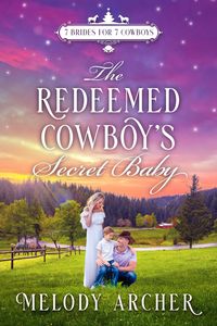 Produktbild: The Redeemed Cowboy's Secret Baby: A Refuge Mountain Ranch Christmas (7 Brides for 7 Cowboys, Small Town Sweet Western Romance, #2)