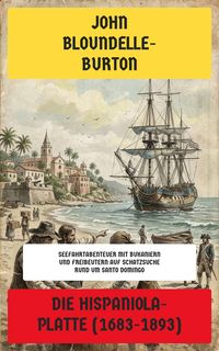 Produktbild: Die Hispaniola-Platte (1683-1893)