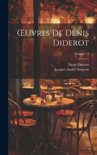 Produktbild: OEuvres De Denis Diderot; Volume 13