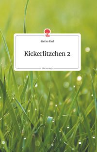 Produktbild: Kickerlitzchen 2. Life is a Story - story.one