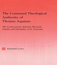Produktbild: The Contested Theological Authority of Thomas Aquinas