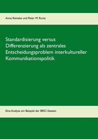 Produktbild: Standardisierung versus Differenzierung als zentrales Entscheidungsproblem interkultureller Kommunikationspolitik
