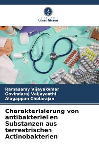 Produktbild: Charakterisierung von antibakteriellen Substanzen aus terrestrischen Actinobakterien