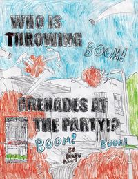 Produktbild: WHO IS THROWING GRENADES AT THE PARTY!!!!!!!!!!!!!!!!!!!!!!!!!!! (Part 2/Sequel to the comic "No Title For This Comic 2")