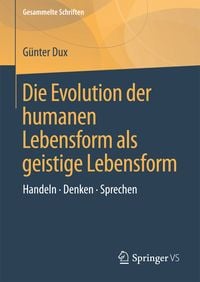 Produktbild: Die Evolution der humanen Lebensform als geistige Lebensform