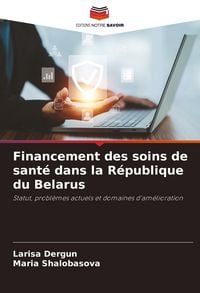 Produktbild: Financement des soins de sant&eacute; dans la R&eacute;publique du Belarus