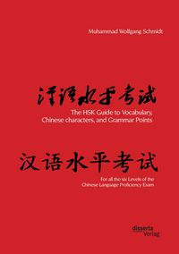 Produktbild: The HSK Guide to Vocabulary, Chinese characters, and Grammar Points: For all the six Levels of the Chinese Language Proficiency Exam