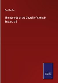 Produktbild: The Records of the Church of Christ in Buxton, ME