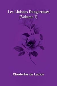 Produktbild: Les liaisons dangereuses (Volume 1)