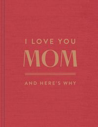 Produktbild: I Love You, Mom: And Here's Why