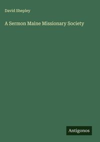 Produktbild: A Sermon Maine Missionary Society