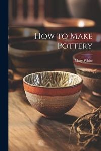 Produktbild: How to Make Pottery