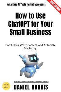 Produktbild: How to Use ChatGPT for Your Small Business: