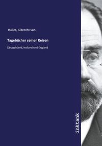 Bild vom Artikel Haller, A: Tagebücher seiner Reisen vom Autor Albrecht Haller