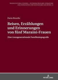 Produktbild: Reisen, Erz&auml;hlungen und Erinnerungen von f&uuml;nf Maraini-Frauen