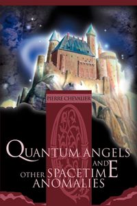 Produktbild: Quantum Angels and Other Spacetime Anomalies