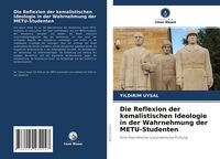 Produktbild: Die Reflexion der kemalistischen Ideologie in der Wahrnehmung der METU-Studenten