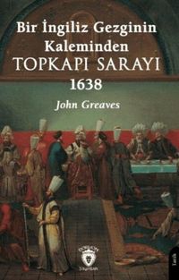 Produktbild: Bir Ingiliz Gezginin Kaleminden Topkapi Sarayi 1638
