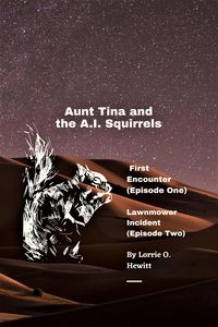 Produktbild: Aunt Tina and the A.I. Squirrels First Encounter (Episode One) Lawnmower Incident (Episode Two)