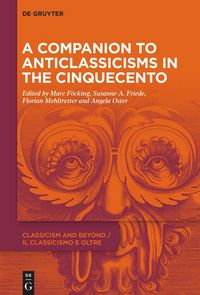 Produktbild: A Companion to Anticlassicisms in the Cinquecento