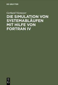 Produktbild: Die Simulation von Systemabl&auml;ufen mit Hilfe von FORTRAN IV