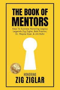 Produktbild: The Book of Mentors - Honoring Legacy Legend Zig Ziglar