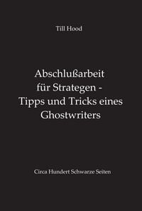 Produktbild: Abschlu&szlig;arbeit f&uuml;r Strategen - Tipps und Tricks eines Ghostwriters