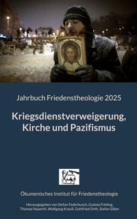Produktbild: Kriegsdienstverweigerung, Kirche und Pazifismus