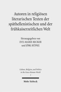Produktbild: Autoren in religi&ouml;sen literarischen Texten der sp&auml;thellenistischen und der fr&uuml;hkaiserzeitlichen Welt