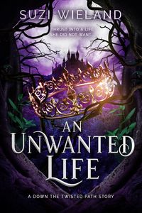 Produktbild: An Unwanted Life (Down the Twisted Path, #5)