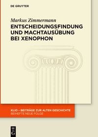 Produktbild: Entscheidungsfindung und Machtaus&uuml;bung bei Xenophon
