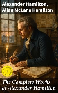 Produktbild: The Complete Works of Alexander Hamilton