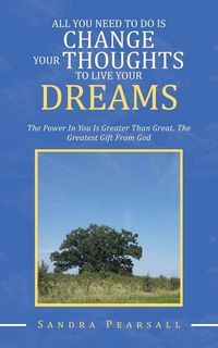 Produktbild: All You Need to Do Is Change Your Thoughts to Live Your Dreams
