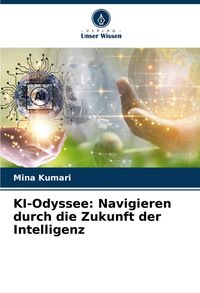 Produktbild: KI-Odyssee: Navigieren durch die Zukunft der Intelligenz
