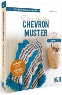 Produktbild: Das gro&szlig;e H&auml;kelmuster 1x1 - Die sch&ouml;nsten Chevronmuster Band 2