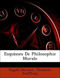 Produktbild: Stewart, D: Esquisses De Philosophie Morale