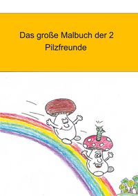 Produktbild: Das gro&szlig;e Malbuch der 2 Pilzfreunde