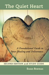 Produktbild: The Quiet Heart: A Foundational Guide to Inner Healing and Deliverance Second Edition with Study Guide