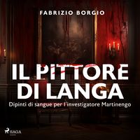 Produktbild: Il pittore di langa. Dipinti di sangue per l'investigatore Martinengo