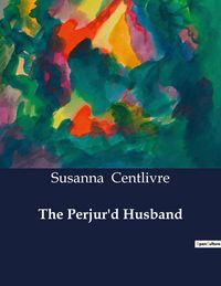 Produktbild: The Perjur'd Husband