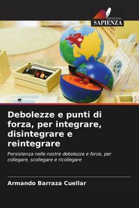 Produktbild: Debolezze e punti di forza, per integrare, disintegrare e reintegrare