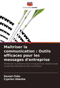 Produktbild: Ma&icirc;triser la communication : Outils efficaces pour les messages d'entreprise