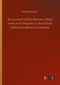 Produktbild: An Account of the Diseases which were most frequent in the British military hospitals in Germany