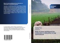 Produktbild: Role of some epididymal bio-molecules in maturation of pig spermatozoa