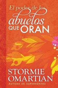 Bild vom Artikel El Poder de Los Abuelos Que Oran vom Autor Stormie Omartian