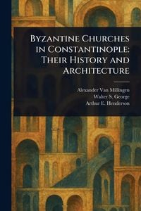 Produktbild: Byzantine Churches in Constantinople